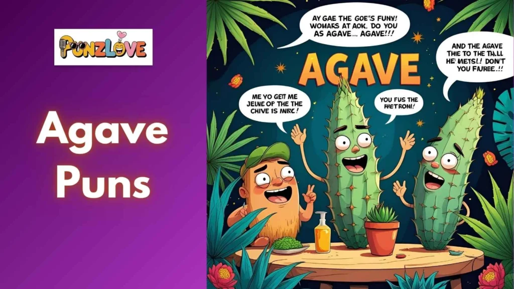Agave jokes and one‑liners