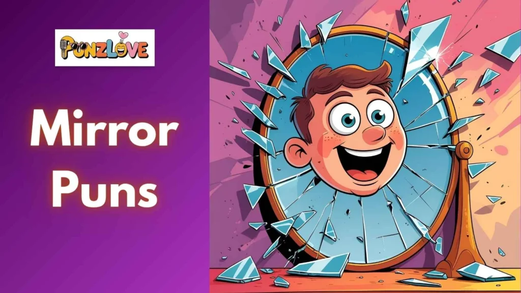 Broken Mirror Puns