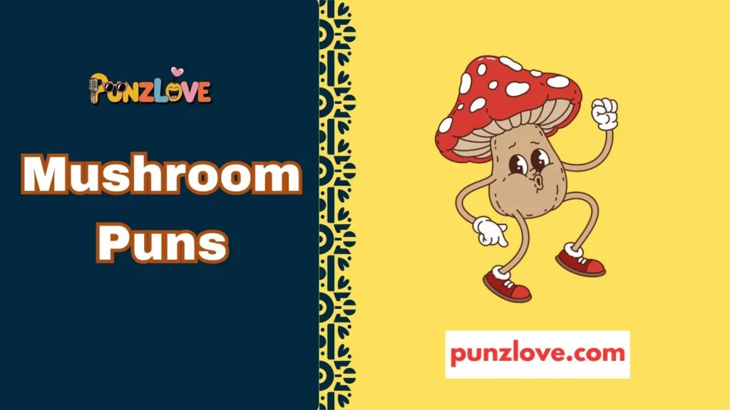 Mushroom pun ideas