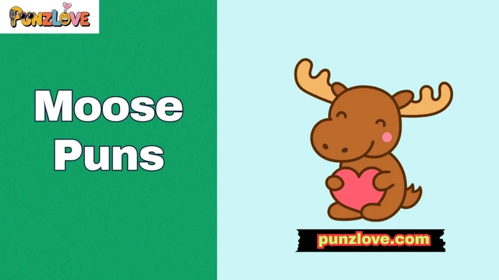 Moose Puns for Love
