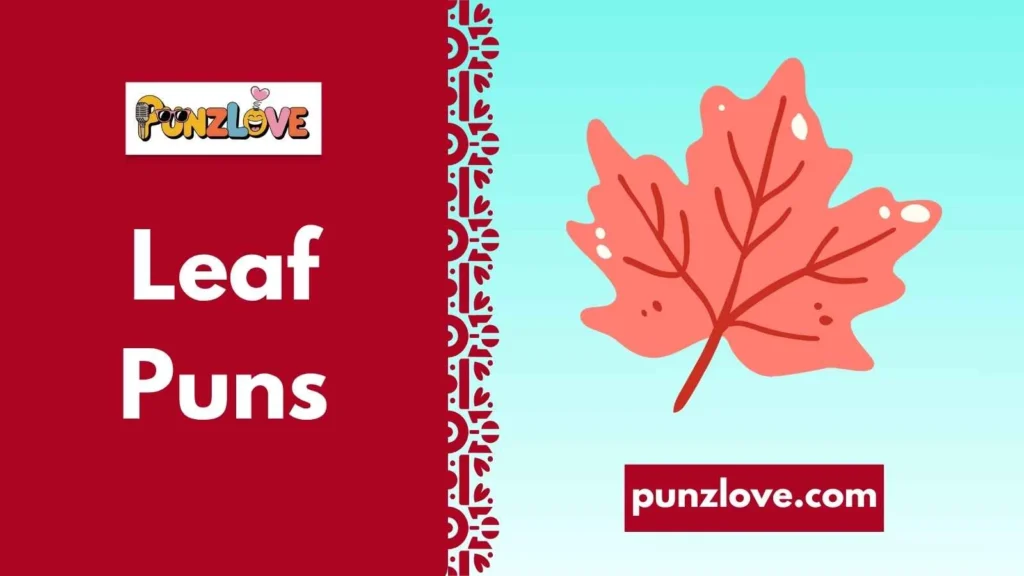 Punny Leaf Quotes