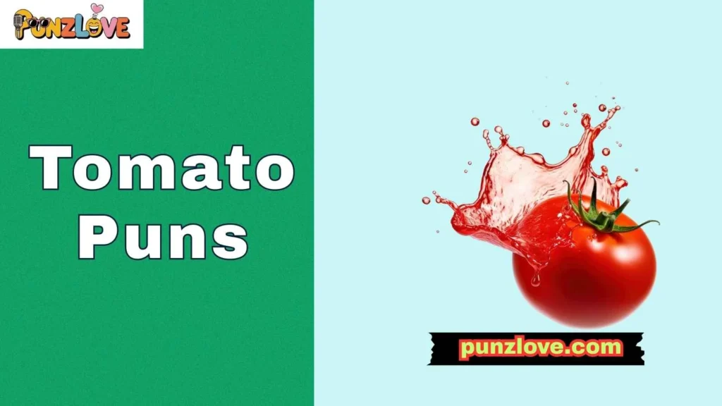 Juicy Tomato Puns