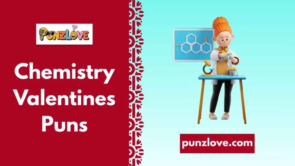 Flirty Chemistry Valentines Puns