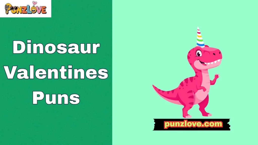 Fun Dinosaur Valentines Puns