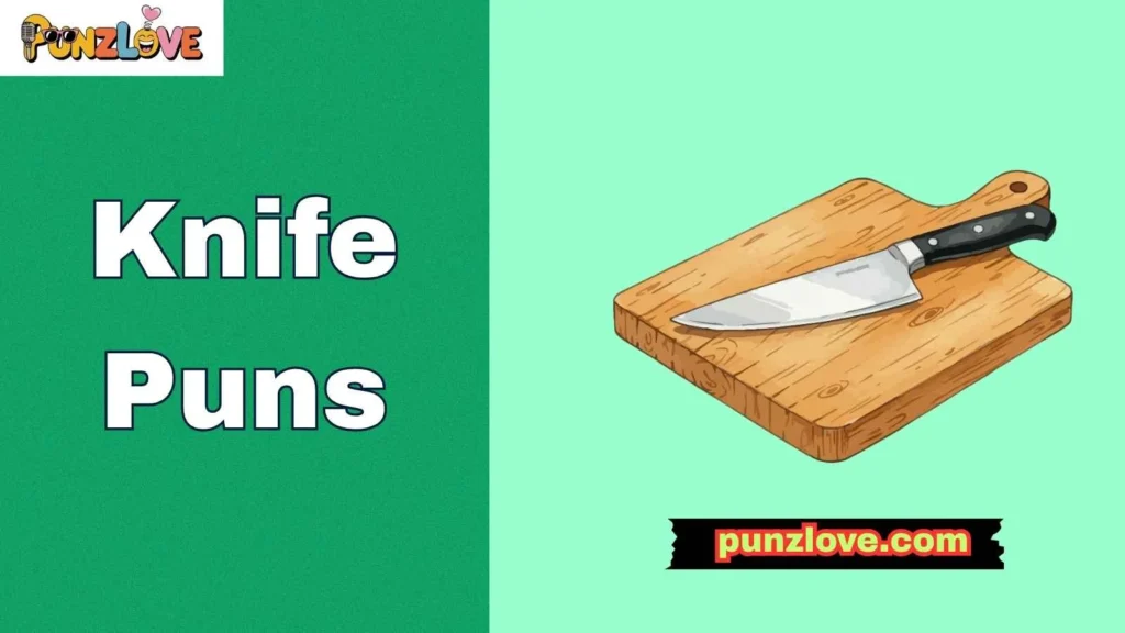 Kitchen Knife Puns