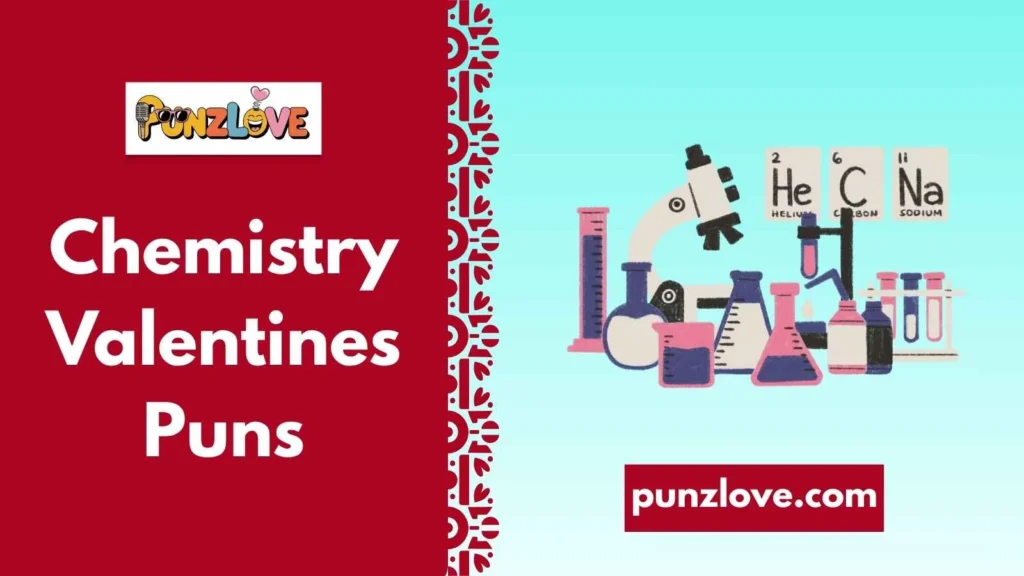 Nerdy Chemistry Valentines Puns