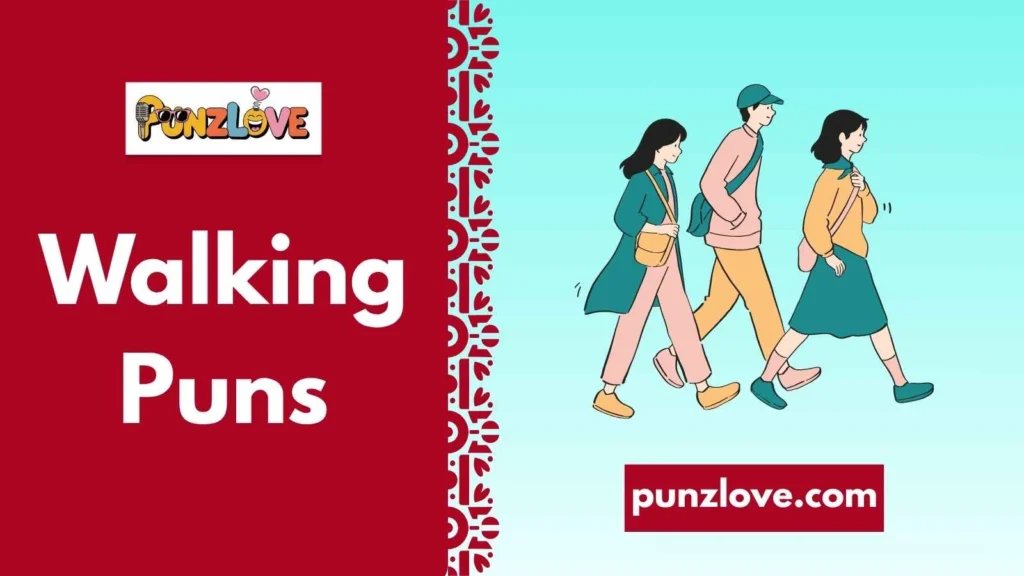 Puns for Walking Lovers